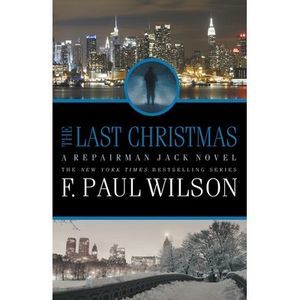 The Last Christmas: A Repairman Jack Novel -- F. Paul Wilson